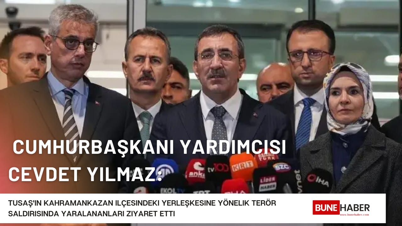 Cumhurbaşkanı Yardımcısı Cevdet Yılmaz, TUSAŞ’ın Kahramankazan ilçesindeki yerleşkesine yönelik terör saldırısında yaralananları ziyaret etti