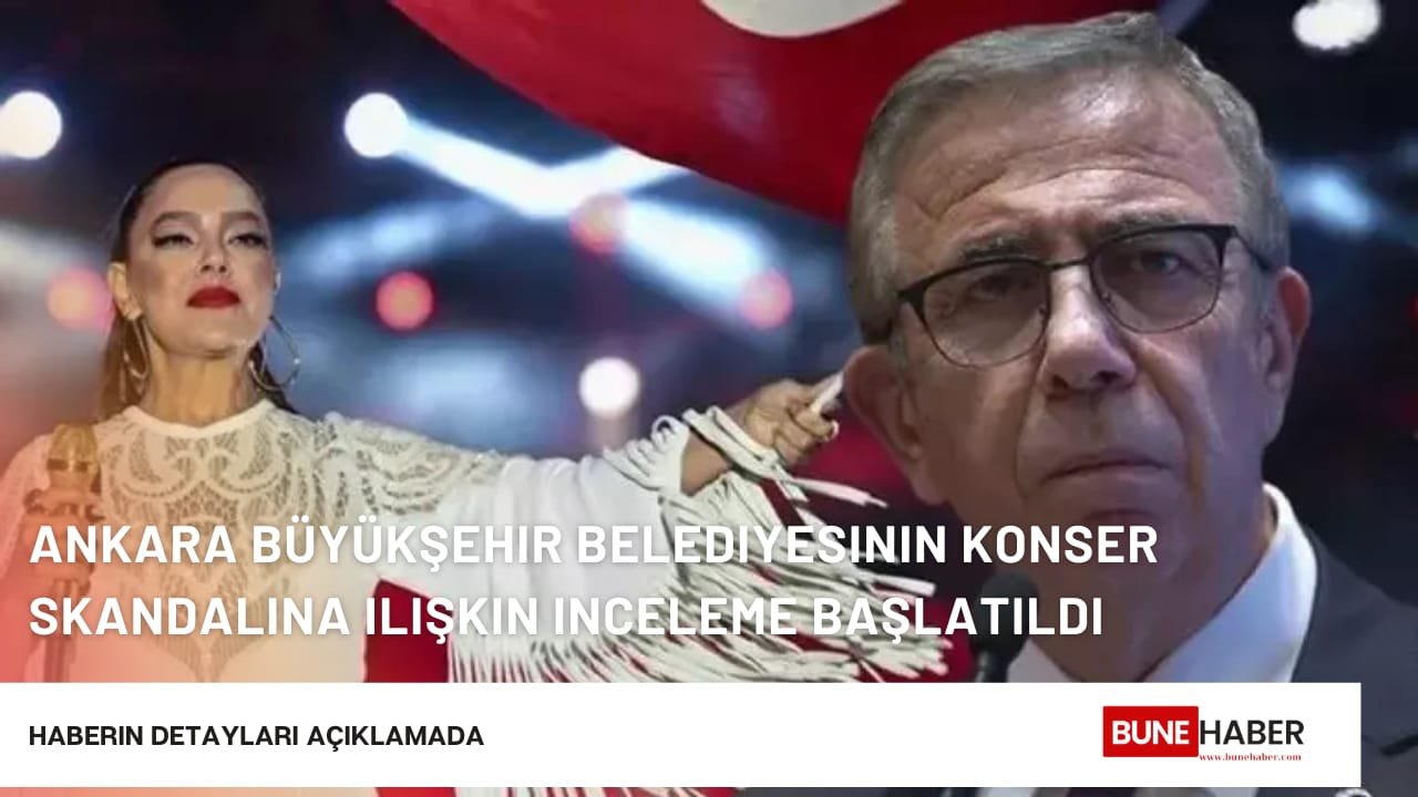 Ankara Büyükşehir Belediyesinin konser ücretlerine ilişkin inceleme başlatıldı