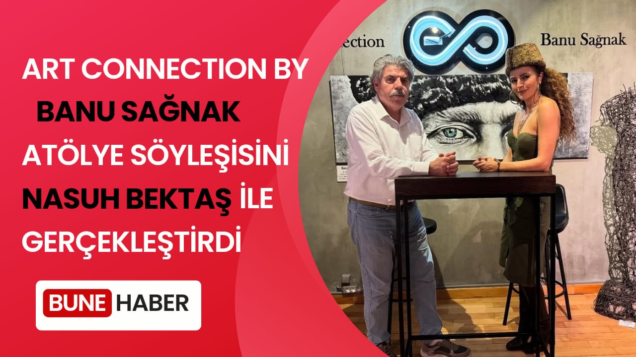 ART Connectıon By Banu Sağnak Atölye Söyleşisinin ilki Nasuh Bektaş ile Gerçekleşti