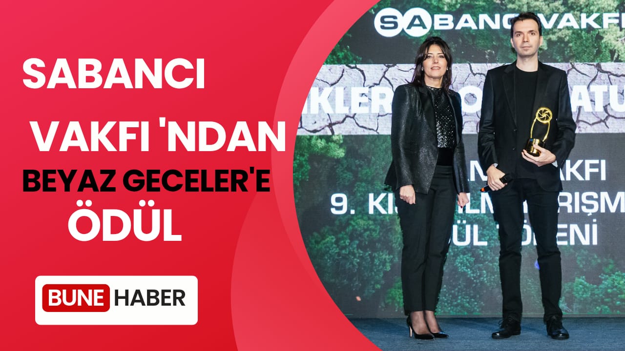 Sabancı Vakfı’ndan ”Beyaz Geceler” e ödül