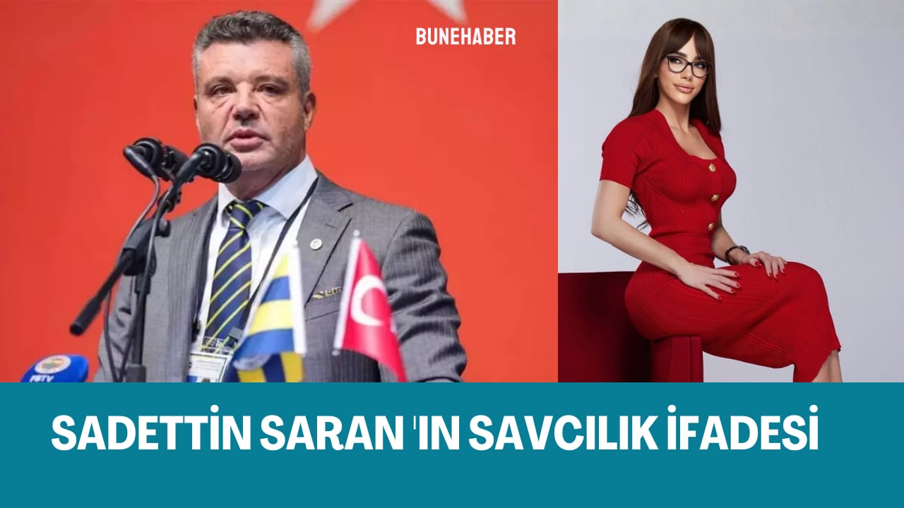 Sadettin Saran’ın savcılık ifadesi