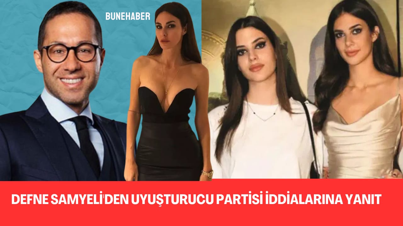 Defne Samyeli’den , uyuşturucu partisi iddialarına yanıt