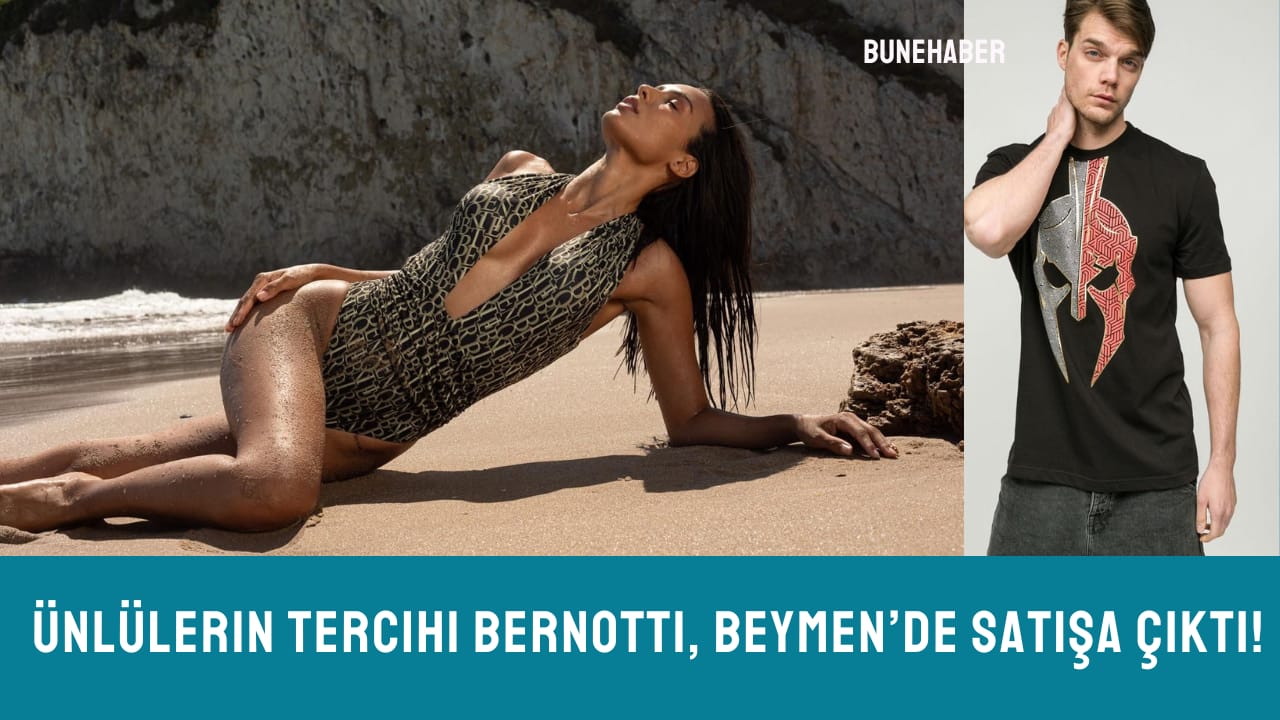 Ünlülerin Tercihi Bernotti, Beymen’de Satışa Çıktı!