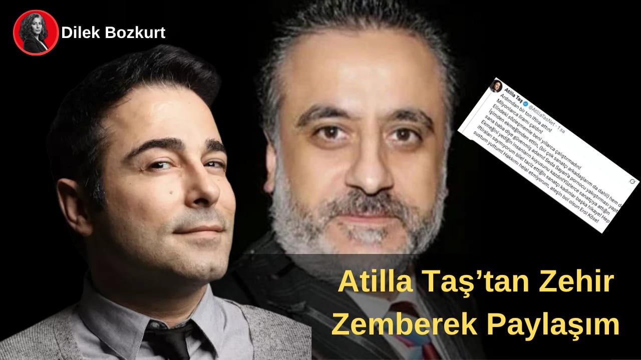 Yapımcı Erol Köse Hayatını Kaybetti: Atilla Taş’tan Zehir Zemberek Paylaşım