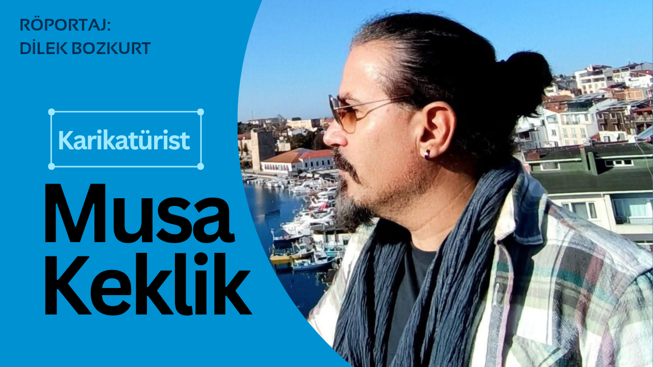 ​Çizgilerle Dünyayı Sorgulayan Bir İsim Musa Keklik: ” Karikatür Muhaliftir, Ezilenden Yana Bir Aydınlık Eylemdir”