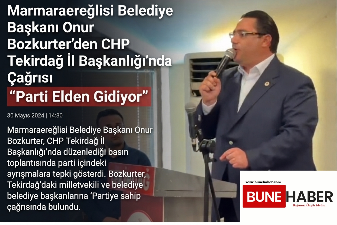 Marmaraereğlisi Belediye Başkanı Onur Bozkurter’den CHP Tekirdağ İl Başkanlığı’nda Birlik Çağrısı: “Parti Elden Gidiyor”