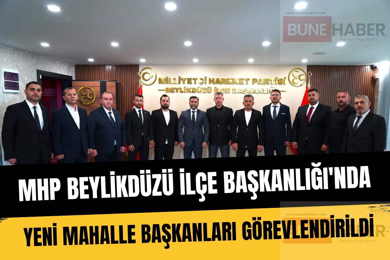 MHP Beylikdüzü İlçe Başkanlığı’nda Yeni Mahalle Başkanları Görevlendirildi