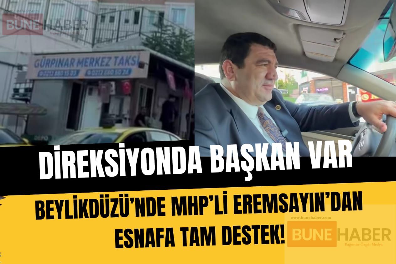 Direksiyonda Başkan Var: Beylikdüzü’nde MHP’li Eremsayın’dan Esnafa Tam Destek!