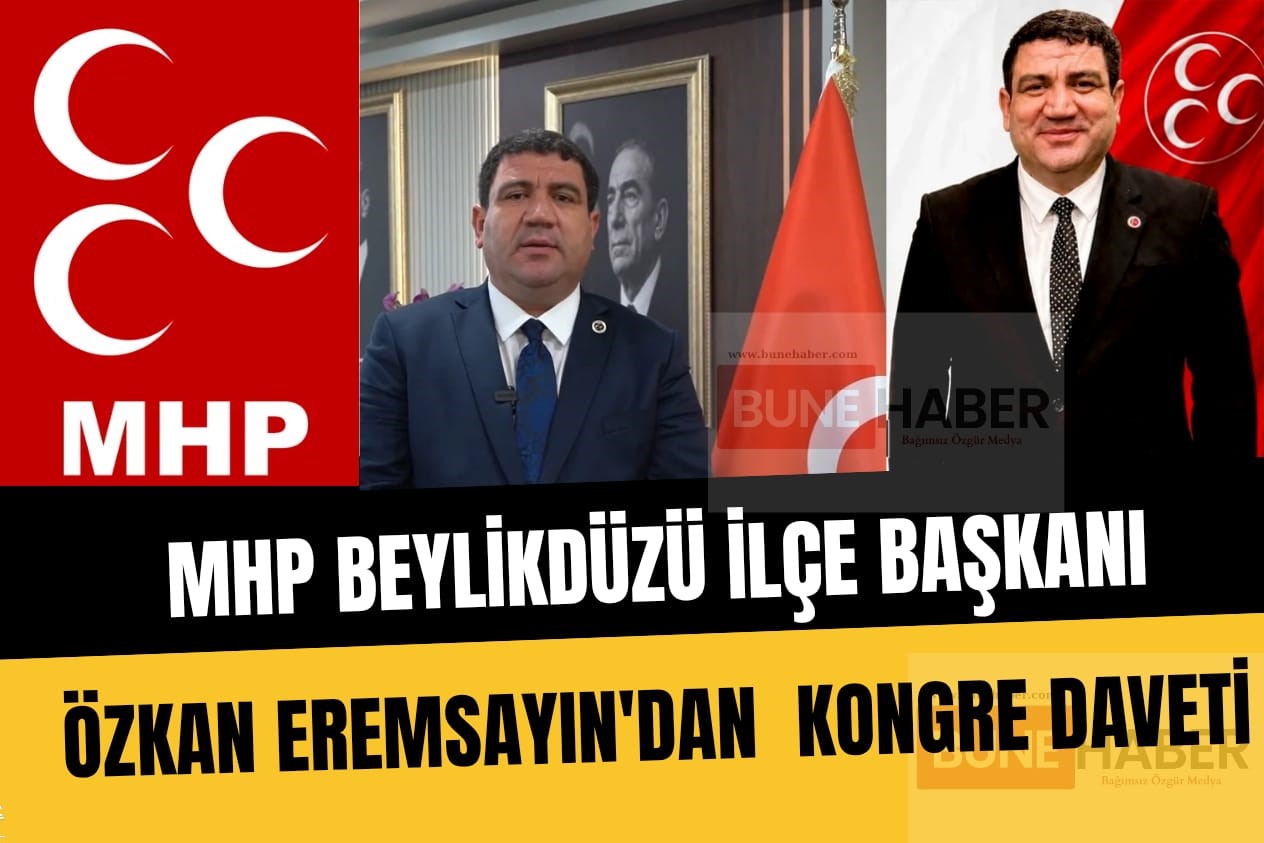 MHP Beylikdüzü İlçe Başkanı Özkan Eremsayın’dan Kongre Daveti
